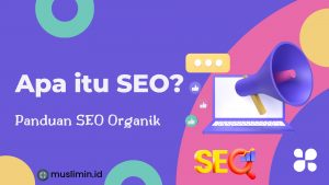 Apa Itu SEO? Panduan SEO Organik